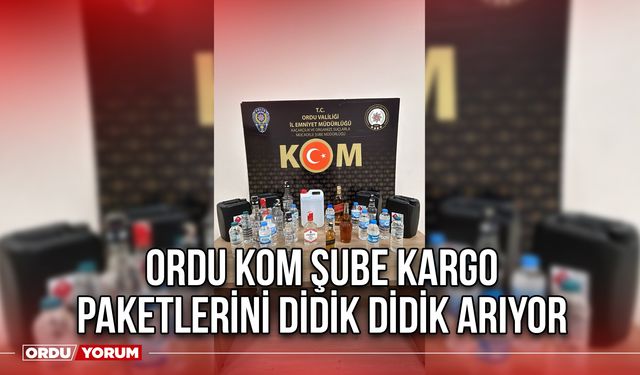 Ordu KOM Şube Kargo Paketlerini Didik Didik Arıyor