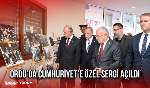 Ordu’da Cumhuriyet’e Özel Sergi Açıldı