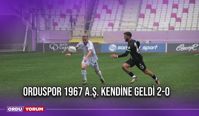 Orduspor 1967 A.Ş. Kendine Geldi 2-0