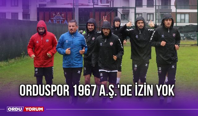 Orduspor 1967 A.Ş.'de İzin Yok