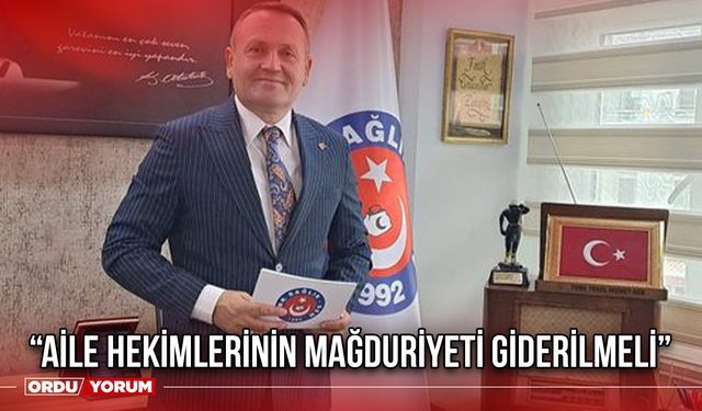 “Aile Hekimlerinin Mağduriyeti Giderilmeli”