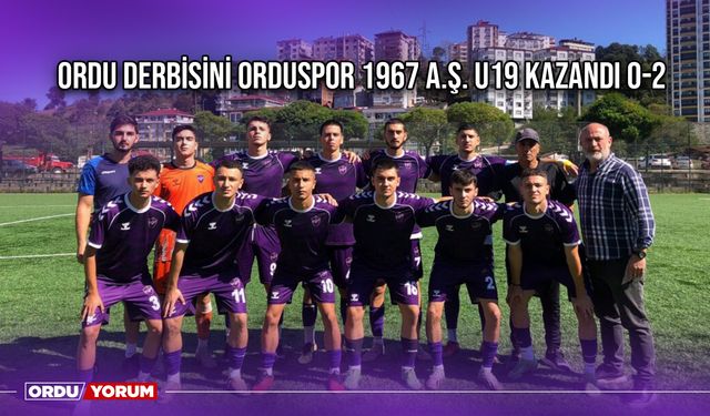 Ordu Derbisini Orduspor 1967 A.Ş. U19 Kazandı 0-2