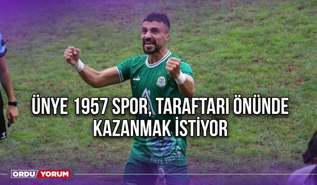 Ünye 1957 Spor, Taraftarı Önünde Kazanmak İstiyor