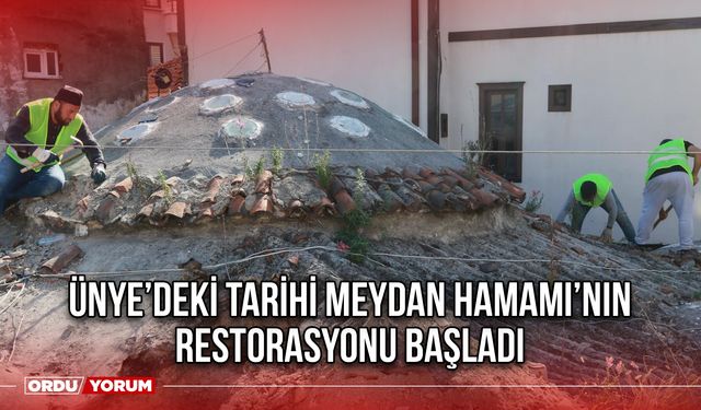 Ünye’deki Tarihi Meydan Hamamı’nın Restorasyonu Başladı