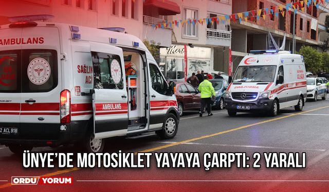 Ünye’de Motosiklet Yayaya Çarptı: 2 Yaralı