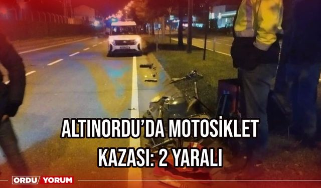 Altınordu’da motosiklet kazası: 2 Yaralı