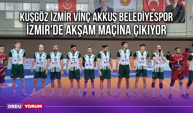 Kuşgöz İzmir Vinç Akkuş Belediyespor İzmir'de Akşam Maçına Çıkıyor