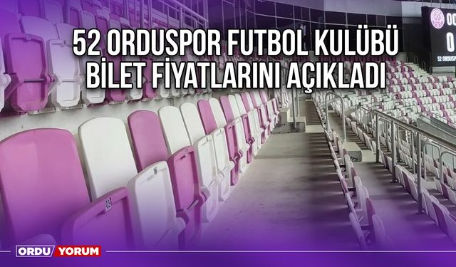 52 Orduspor Futbol Kulübü Bilet Fiyatlarını Açıkladı