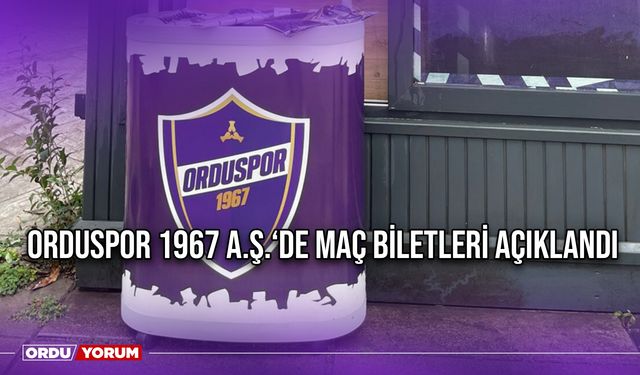 Orduspor 1967 A.Ş.‘de Maç Biletleri Açıklandı