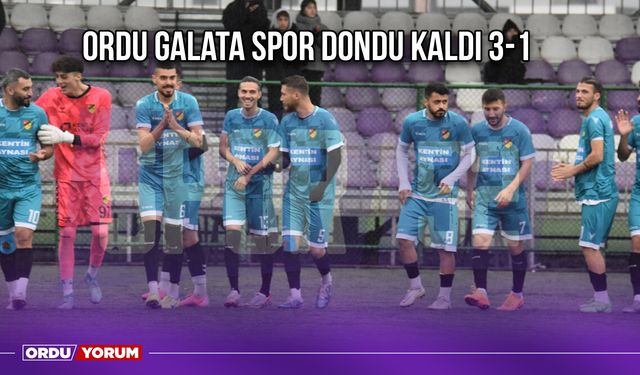 Ordu Galata Spor Dondu Kaldı 3-1