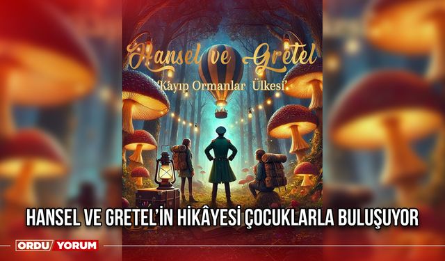 Hansel ve Gretel’in Hikâyesi Çocuklarla Buluşuyor