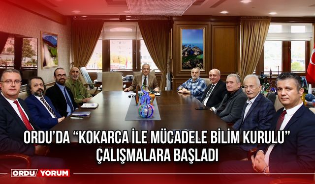 Ordu’da “Kokarca ile Mücadele Bilim Kurulu” Çalışmalara Başladı