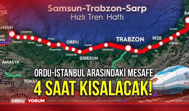 Ordu-İstanbul arasındaki mesafe 4 saat kısalacak!