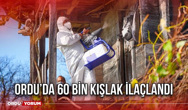 Ordu’da 60 Bin Kışlak ilaçlandı