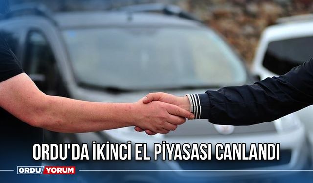 Ordu'da İkinci El Piyasası Canlandı