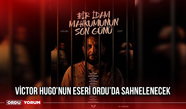 Victor Hugo’nun Eseri Ordu’da Sahnelenecek