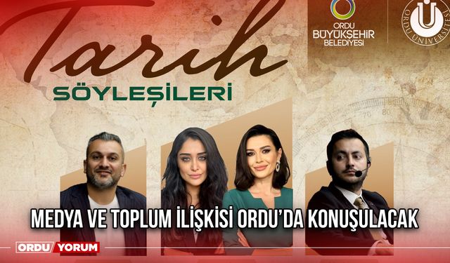 Medya ve Toplum İlişkisi Ordu’da Konuşulacak