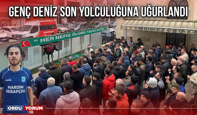 Genç Deniz Son Yolculuğuna Uğurlandı