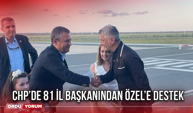 CHP’de 81 İl Başkanından Özel’e Destek