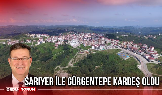 Sarıyer İle Gürgentepe Kardeş Oldu