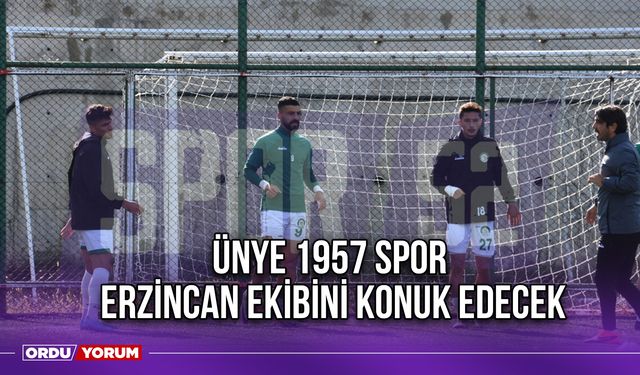 Ünye 1957 Spor, Erzincan Ekibini Konuk Edecek