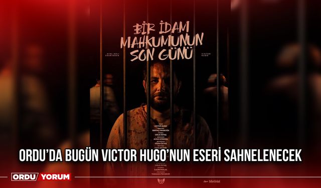 Ordu’da Bugün Victor Hugo’nun Eseri Sahnelenecek