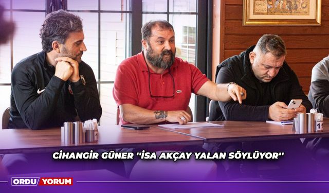 Cihangir Güner ''İsa Akçay Yalan Söylüyor''