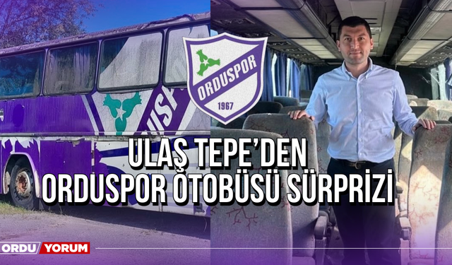 Ulaş Tepe’den Orduspor Otobüsü Sürprizi