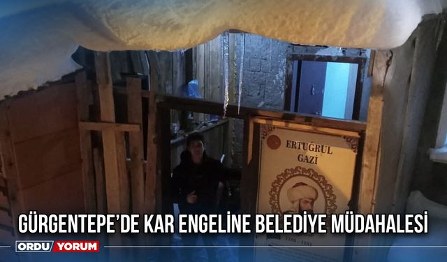 Gürgentepe’de kar engeline belediye müdahalesi