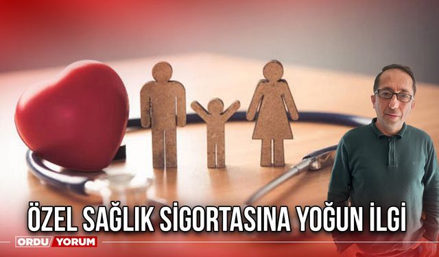 Özel Sağlık Sigortasına Yoğun İlgi