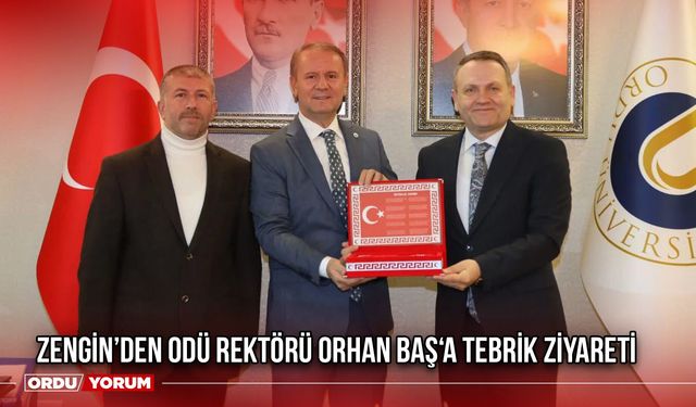 Zengin’den ODÜ Rektörü Orhan Baş‘a Tebrik Ziyareti