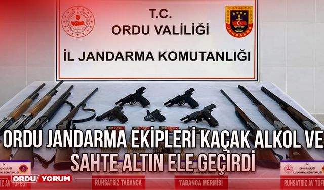 Ordu Jandarma Ekipleri kaçak alkol ve sahte altın ele geçirdi
