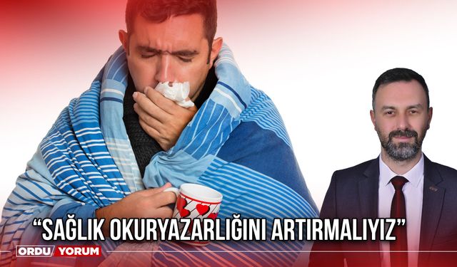 “Sağlık Okuryazarlığını Artırmalıyız”
