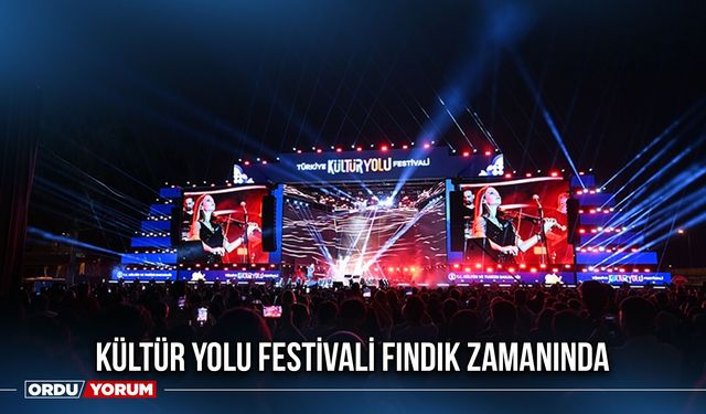 Kültür Yolu Festivali Fındık Zamanında