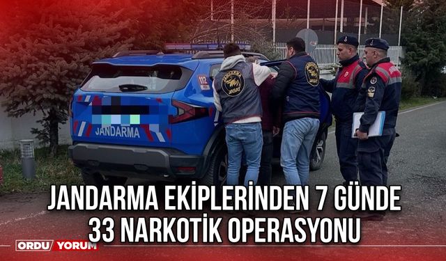 Jandarma ekiplerinden 7 günde 33 narkotik operasyonu