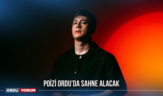 Poizi Ordu’da Sahne Alacak