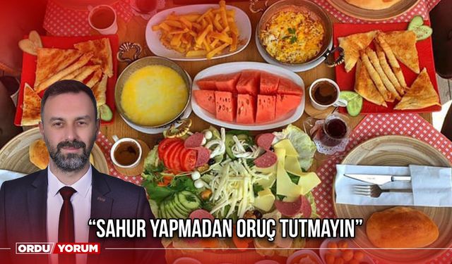 “Sahur Yapmadan Oruç Tutmayın”