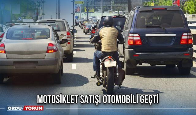 Motosiklet Satışı Otomobili Geçti