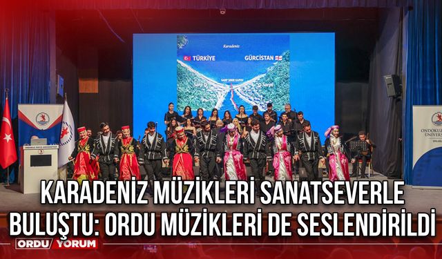 Karadeniz Müzikleri Sanatseverle Buluştu: Ordu Müzikleri de Seslendirildi