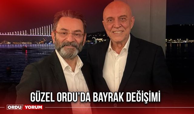 Güzel Ordu’da Bayrak Değişimi