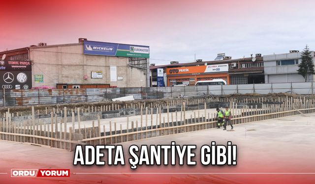 Adeta Şantiye Gibi!