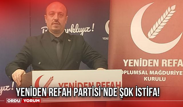 Yeniden Refah Partisi’nden Şok İstifa!