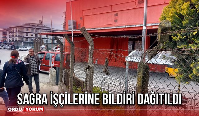 Sagra İşçilerine Bildiri Dağıtıldı