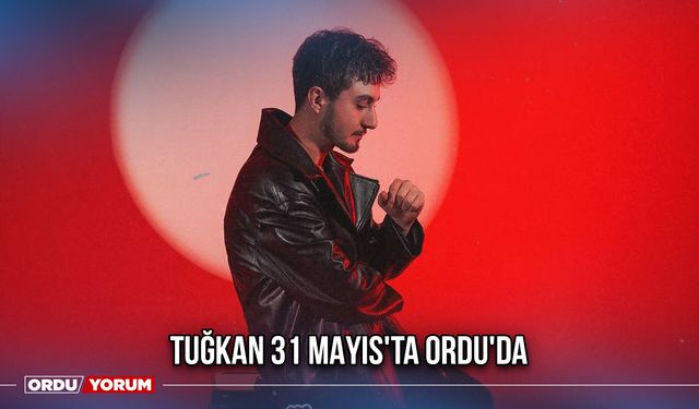 Tuğkan 31 Mayıs'ta Ordu'da Konser Verecek