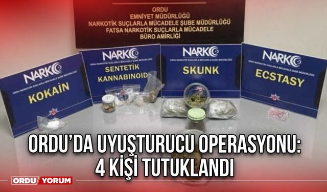 Ordu’da Uyuşturucu Operasyonu: 4 Kişi Tutuklandı