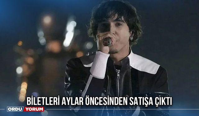Biletleri Aylar Öncesinden Satışa Çıktı