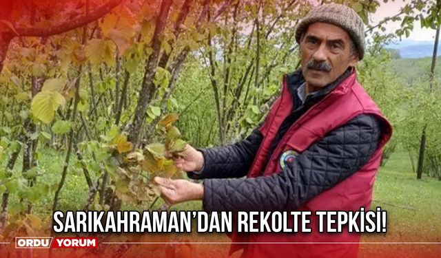 Sarıkahraman’dan Rekolte Tepkisi!