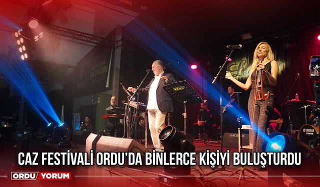 Caz Festivali Ordu’da Binlerce Kişiyi Buluşturdu