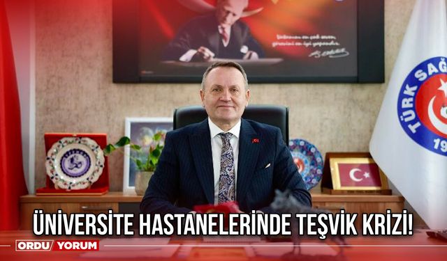 Üniversite Hastanelerinde Teşvik Krizi!