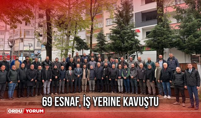 69 Esnaf, İş Yerine Kavuştu